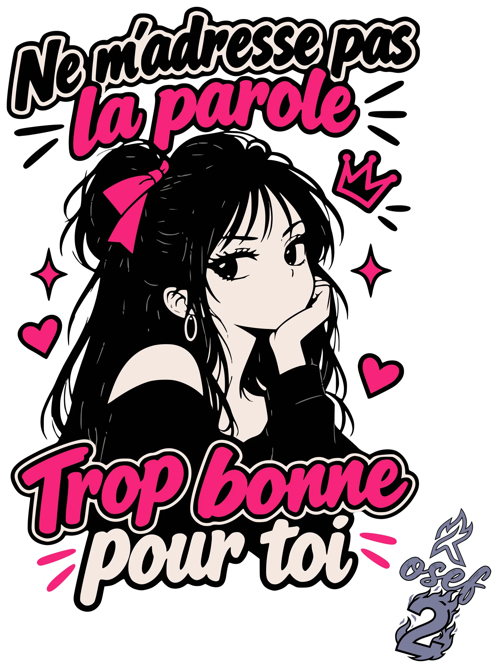 Ne m’adresse pas la parole · Trop bonne pour toi